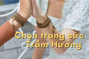 vong-tay-tram-huong-mon-qua-tang-mang-nhieu-y-nghia